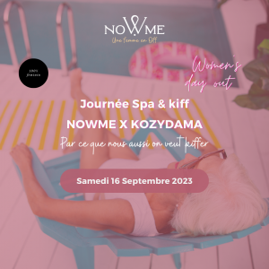 NOWME X KOZYDAMA – Journée Spa & Kiff entre filles